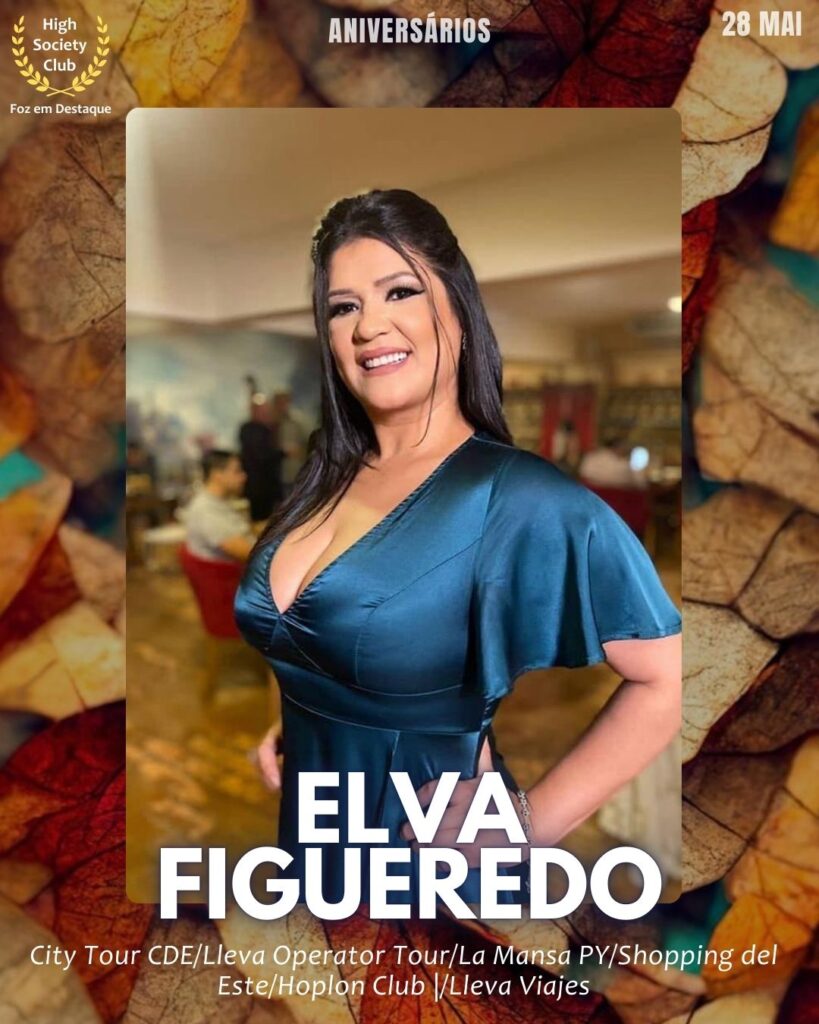 Elva Figueredo
City Tour CDE/Lleva Operator Tour/La Mansa PY/Shopping del Este/Hoplon Club |/Lleva Viajes
Aniversários 28 de Maio 2025 Foz em Destaque High Society Club - Parabéns aos integrantes de nosso clube de vantagens!!!