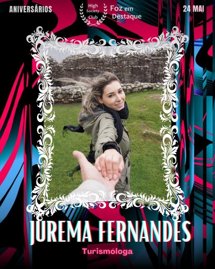 Jurema Fernandes
Turismóloga
Aniversários 24 de Maio 2025 Foz em Destaque High Society Club - Parabéns aos integrantes de nosso clube de vantagens!!!