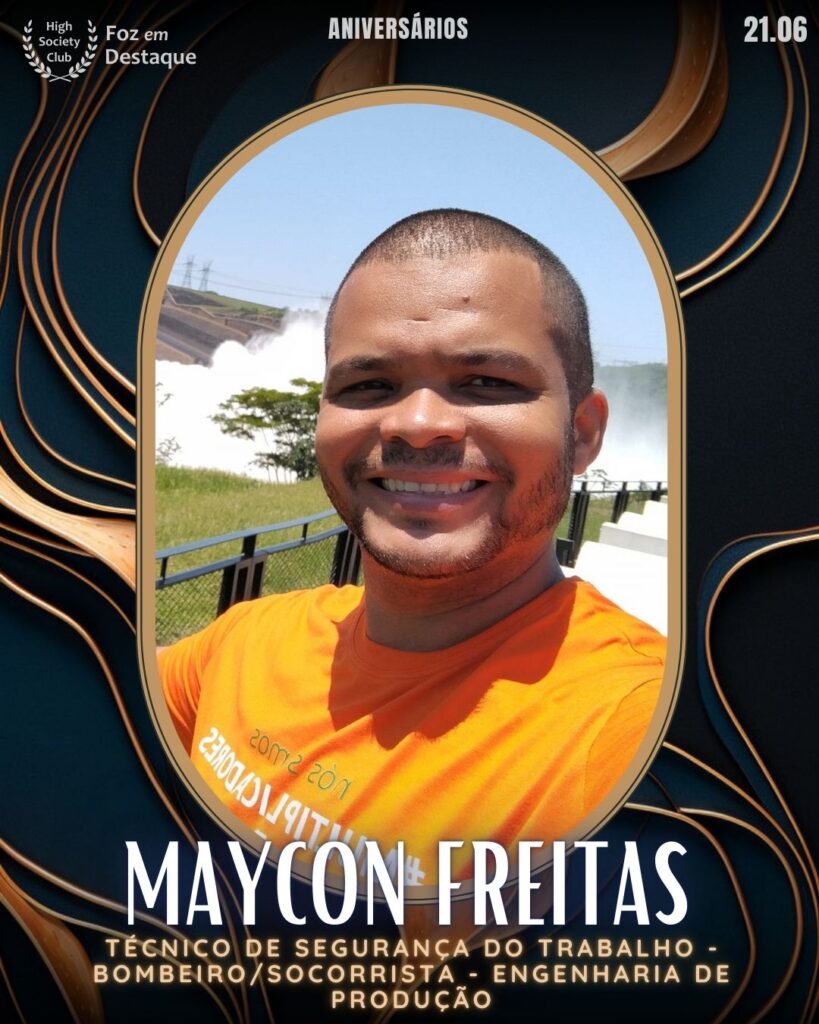 Maycon Freitas - Técnico de segurança do Trabalho - Bombeiro/Socorrista - Engenharia de Produção
Foz em Destaque High Society Club