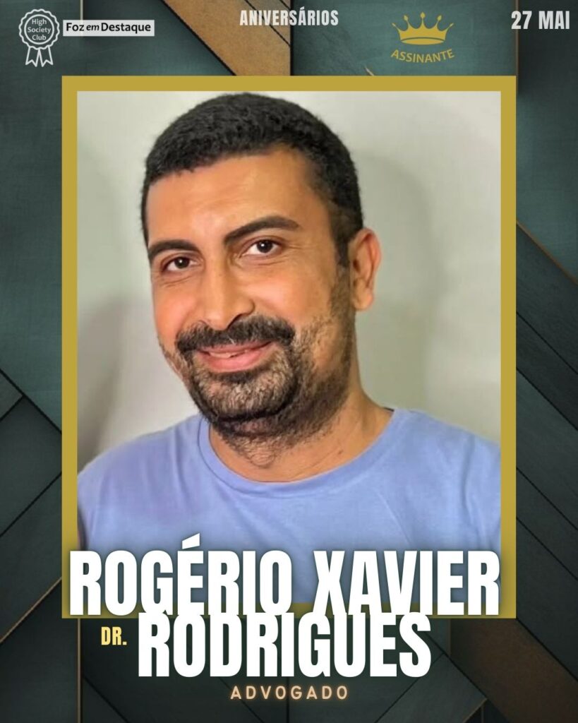 Dr. Rogério Xavier Rodrigues - Advogado
HIGH SOCIETY CLUB
Foz em Destaque High Society Club