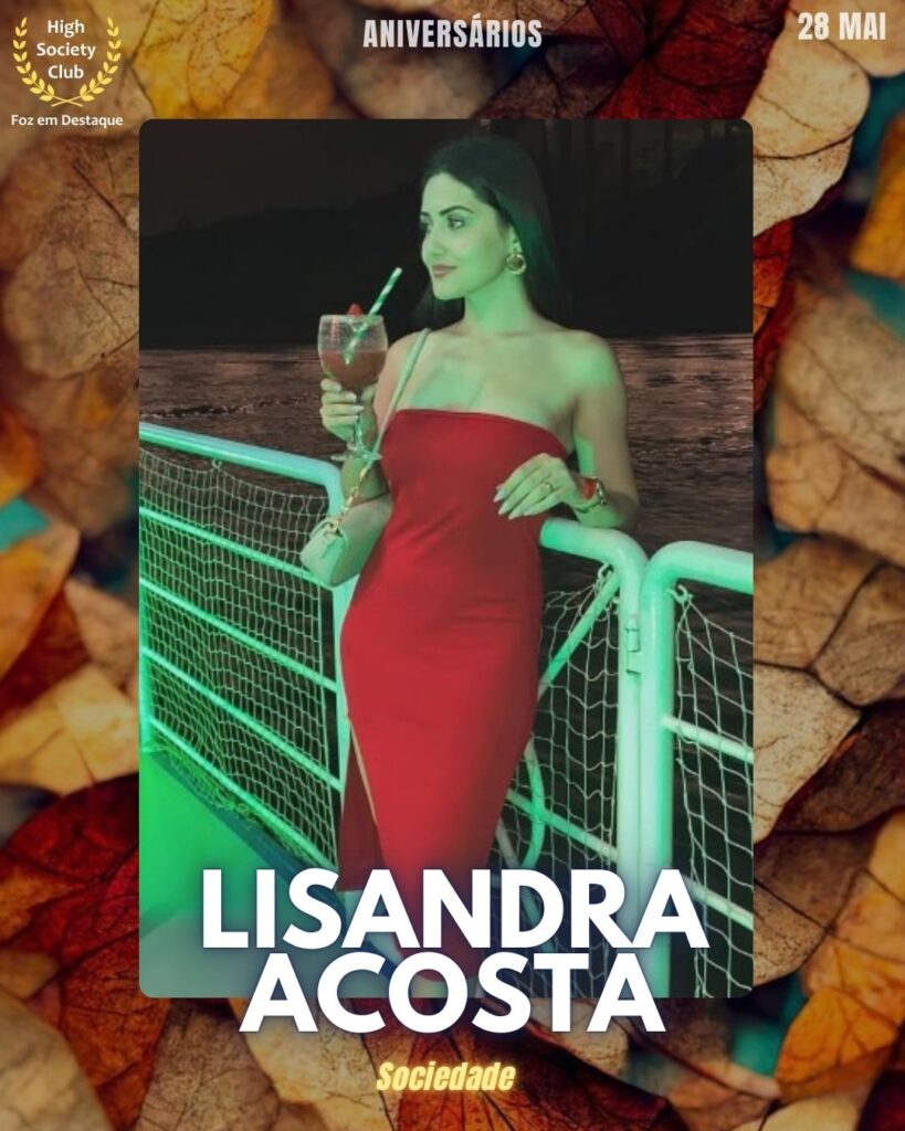 Aniversários 28 de Maio 2025 Foz em Destaque High Society Club - Parabéns aos integrantes de nosso clube de vantagens!!!