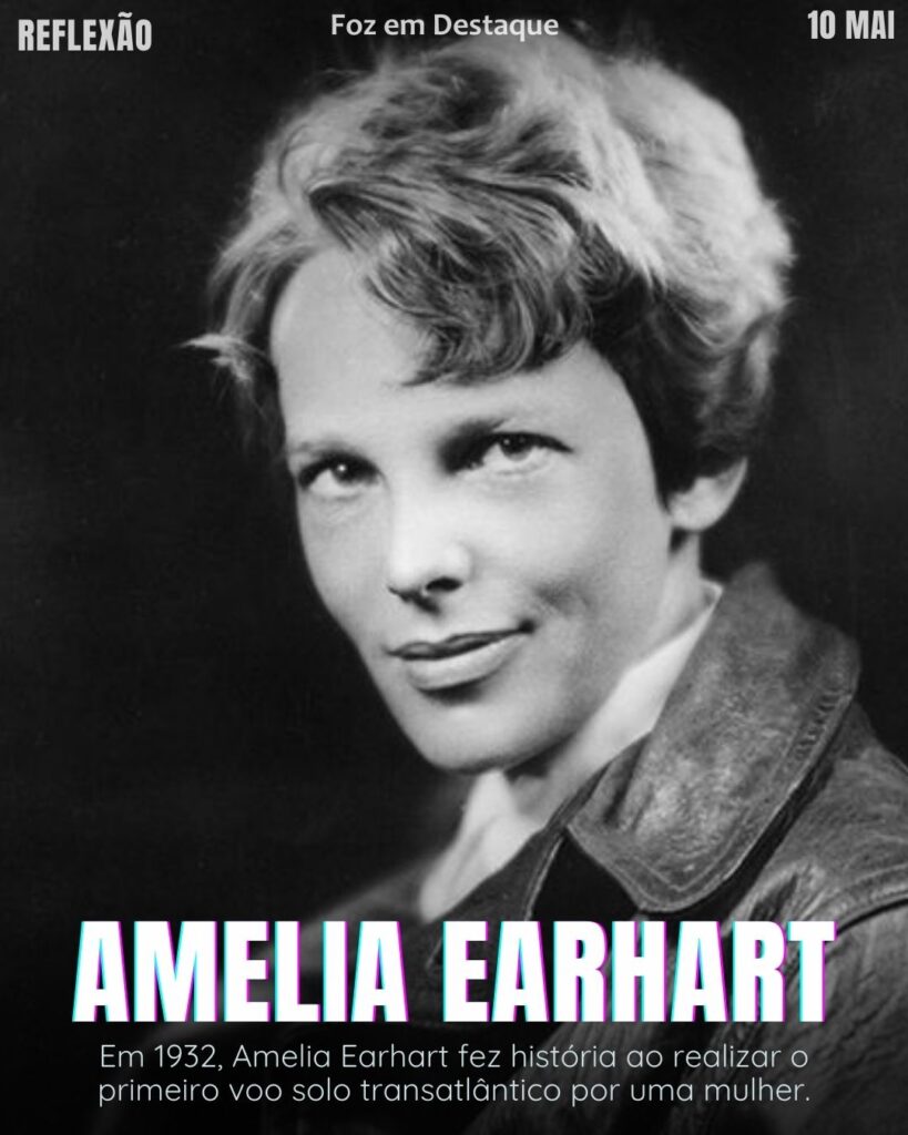 “A coisa mais difícil é a decisão de agir, o resto é apenas tenacidade” (Amelia Earhart)
Reflexão 10 de Maio 2025 Foz em Destaque “Sua Vida mais divertida”.