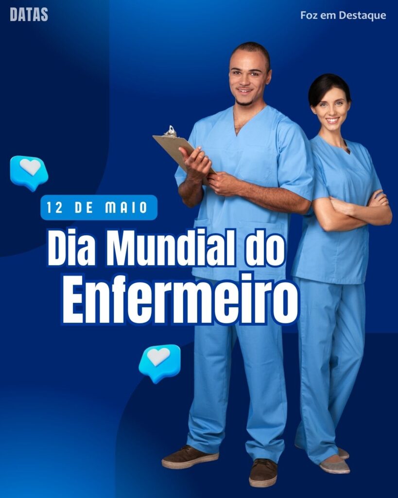 Dia Mundial do Enfermeiro
Datas 12 de maio 2025 Foz em Destaque "Sua Vida mais divertida".