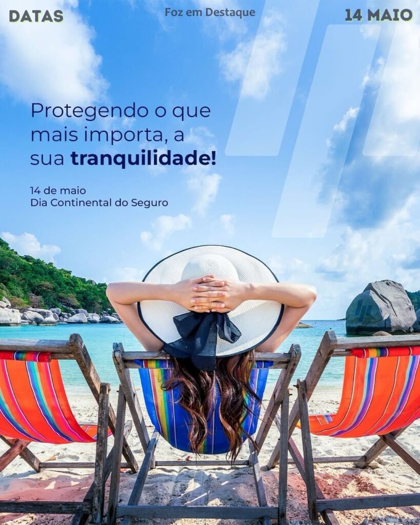 Dia Continental do Seguro
Datas 14 de maio 2025 Foz em Destaque "Sua Vida mais divertida".