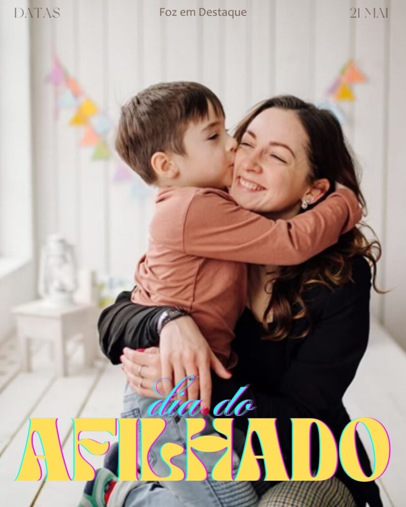 Dia do Afilhado
Datas 21 de maio 2025 Foz em Destaque "Sua Vida mais divertida".