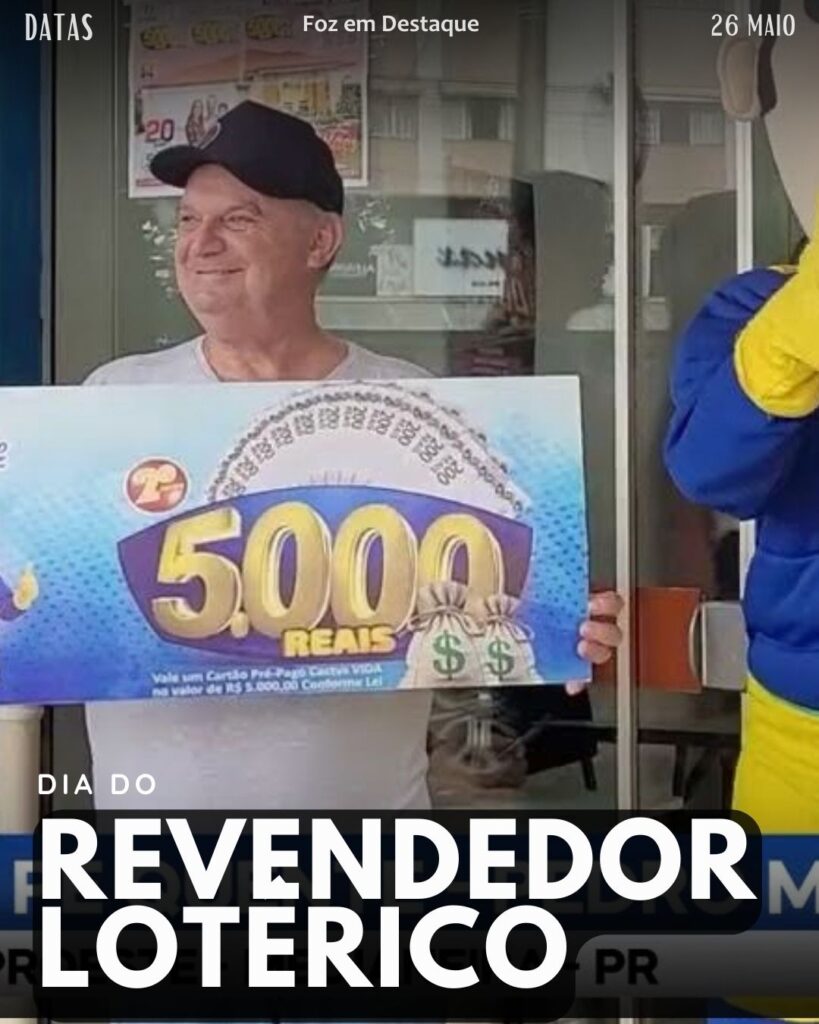 Dia do Revendedor Lotérico
Datas 26 de maio 2025 Foz em Destaque "Sua Vida mais divertida".