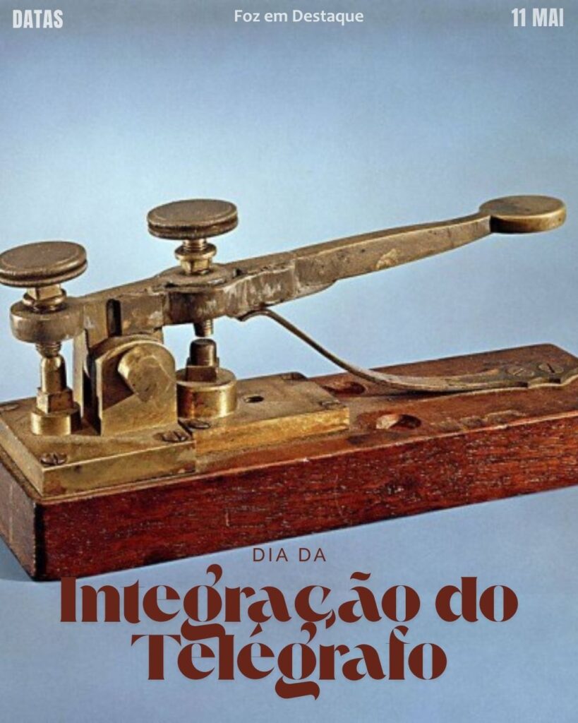 Dia da Integração do Telégrafo
Datas 11 de maio 2025 Foz em Destaque "Sua Vida mais divertida".