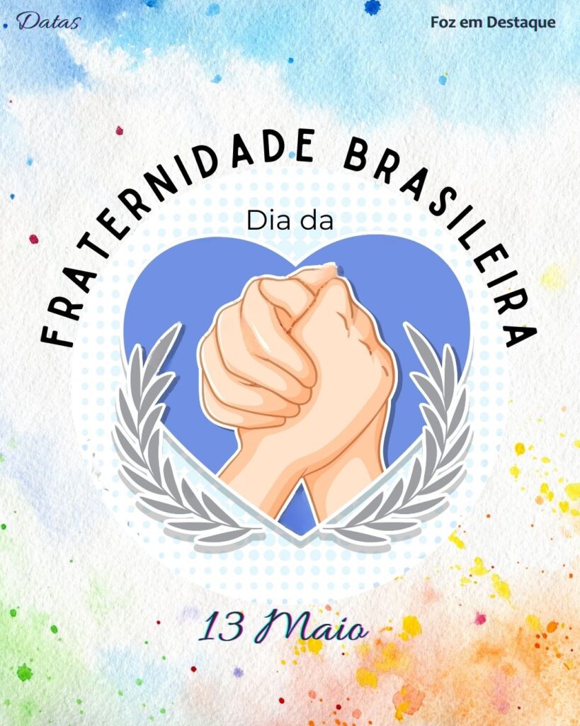 Dia da Fraternidade Brasileira
Foz em Destaque "Sua Vida mais divertida".