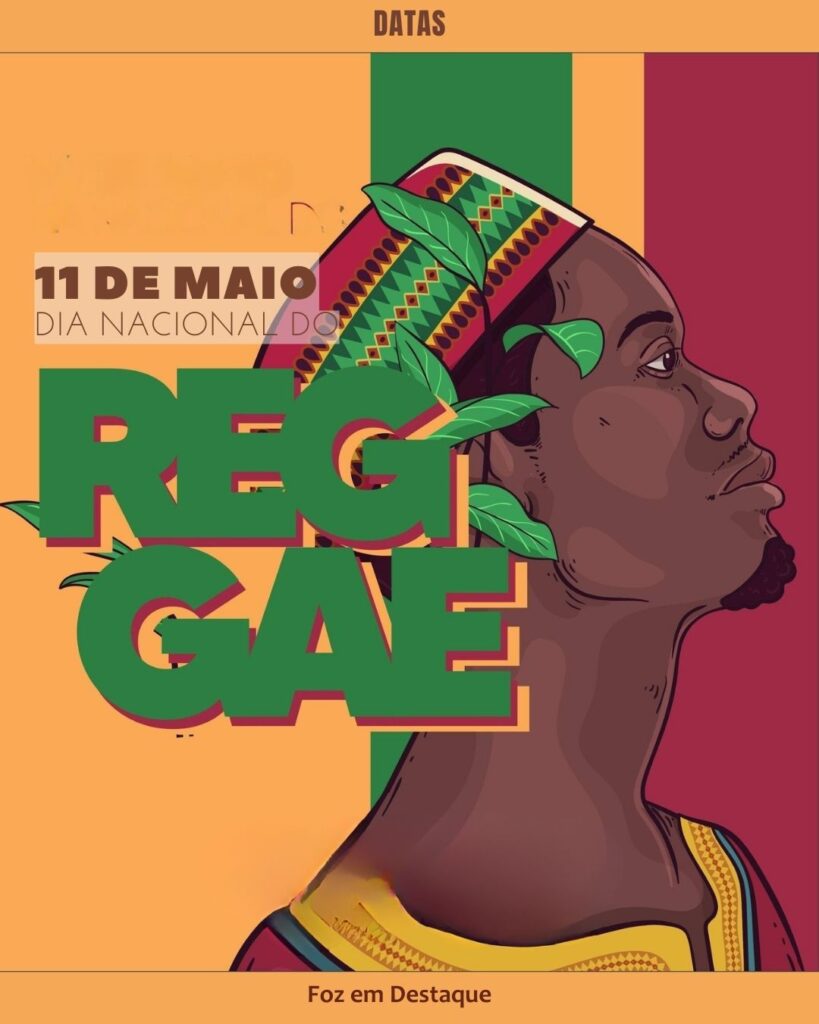 Dia Nacional do Reggae
Datas 11 de maio 2025 Foz em Destaque "Sua Vida mais divertida".