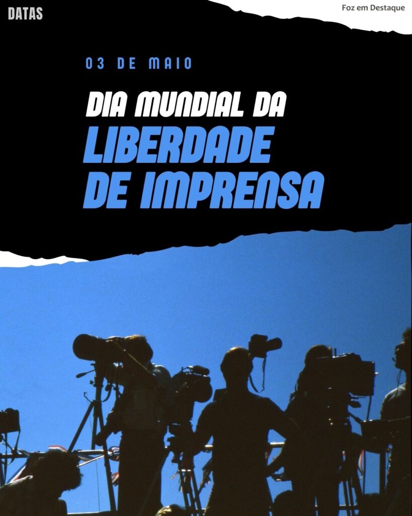 Dia Internacional da Liberdade de Imprensa
Datas 03 de maio 2025 Foz em Destaque "Sua Vida mais divertida