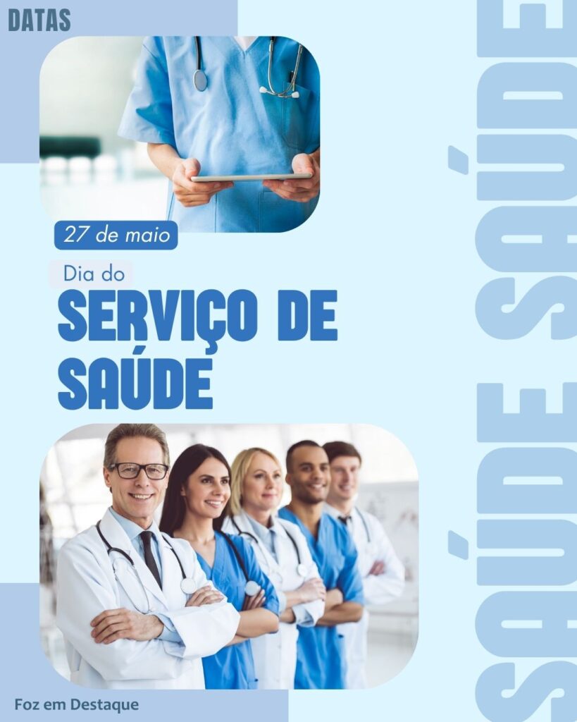 Dia do Serviço de Saúde
Datas 27 de maio 2025 Foz em Destaque "Sua Vida mais divertida".