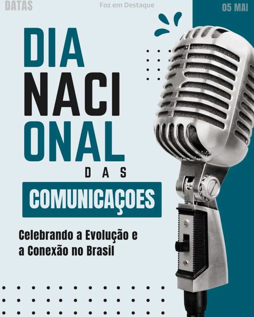 Dia Nacional das Comunicações
Datas 05 de maio 2025 Foz em Destaque "Sua Vida mais divertida
