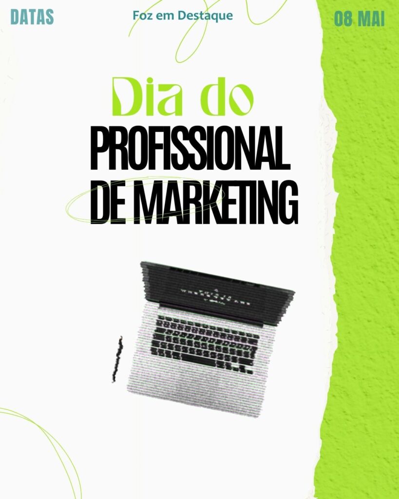Dia do Profissional de Marketing
Datas 08 de maio 2025 Foz em Destaque "Sua Vida mais divertida