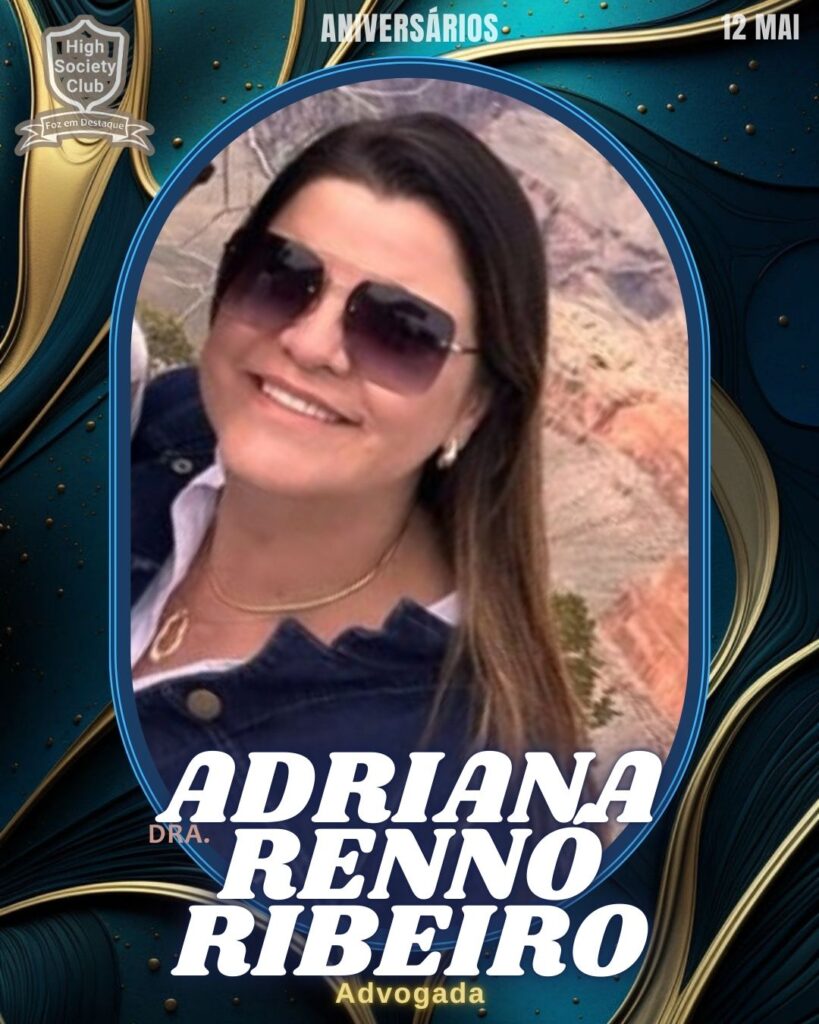 Dra. Adriana Rennó Ribeiro - 
Advogada Foz em Destaque High Society Club