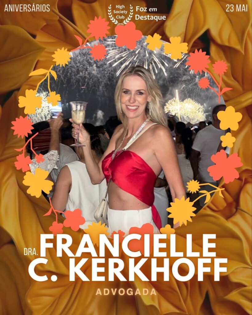 Dra.
Francielle C. Kerkhoff
Advogada
Aniversários 23 de Maio 2025 Foz em Destaque High Society Club - Parabéns aos integrantes de nosso clube de vantagens!!!