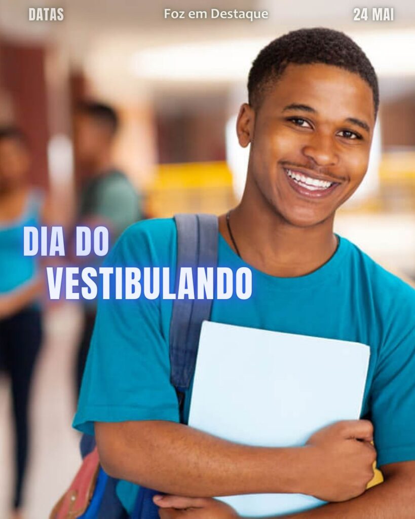 Dia do Vestibulando
Datas 24 de maio 2025 Foz em Destaque "Sua Vida mais divertida". Conheça a relevância e celebre as datas comemorativas de hoje.