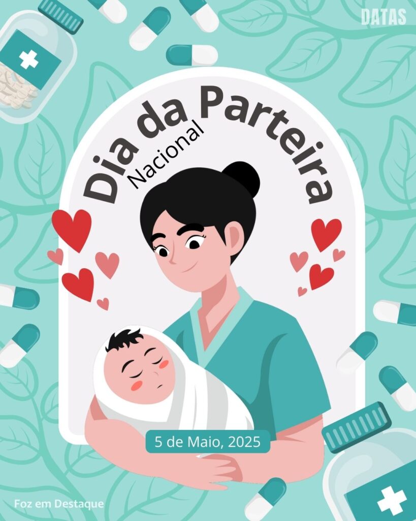 Dia Internacional da Parteira
Datas 05 de maio 2025 Foz em Destaque "Sua Vida mais divertida