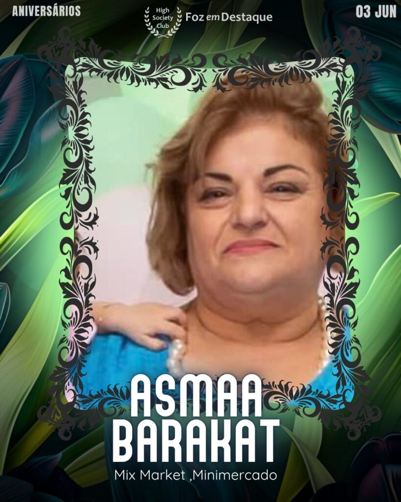 Asmaa Barakat
Mix Market ,Minimercado
Foz em Destaque High Society Club