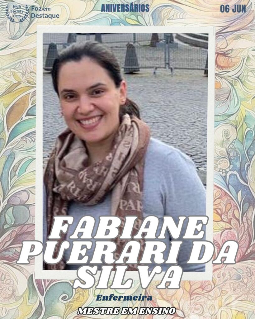 Fabiane Puerari Da Silva
Enfermeira - Mestre em Ensino
Aniversários 06 de junho 2025 Foz em Destaque High Society Club - Parabéns aos integrantes de nosso clube de vantagens!!