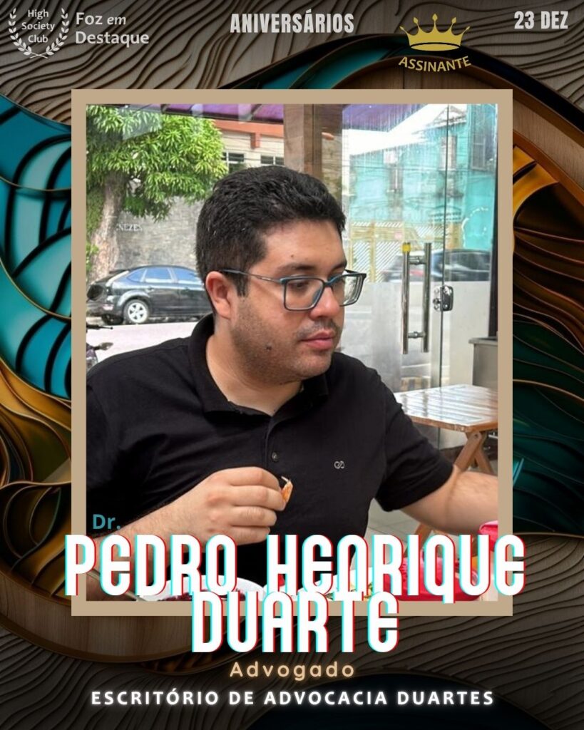 Dr. Pedro Henrique Duarte
Aniversários 11 de junho 2025 Foz em Destaque High Society Club
