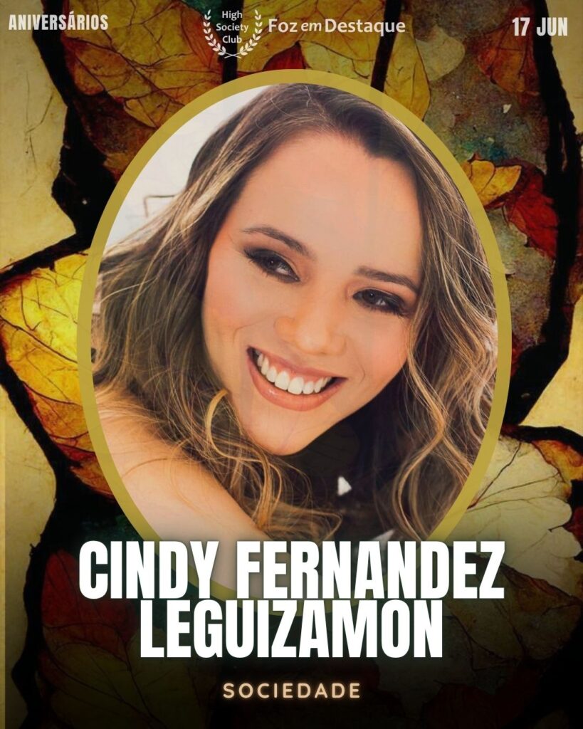 Cindy Fernandez Leguizamon-
Aniversariantes 15 Junho Foz