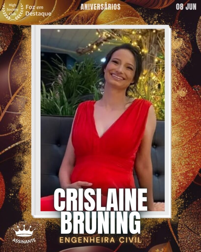 Crislaine Bruning - Engenheira Civil
Foz em Destaque High Society Club