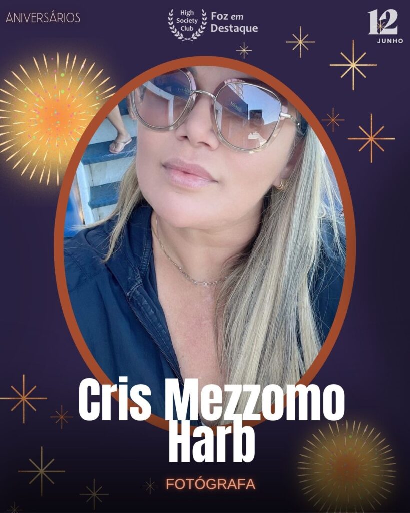 Cris Mezzomo Harb
Fotógrafa
Parabéns aos aniversariantes integrantes de nosso clube de vantagens!!!