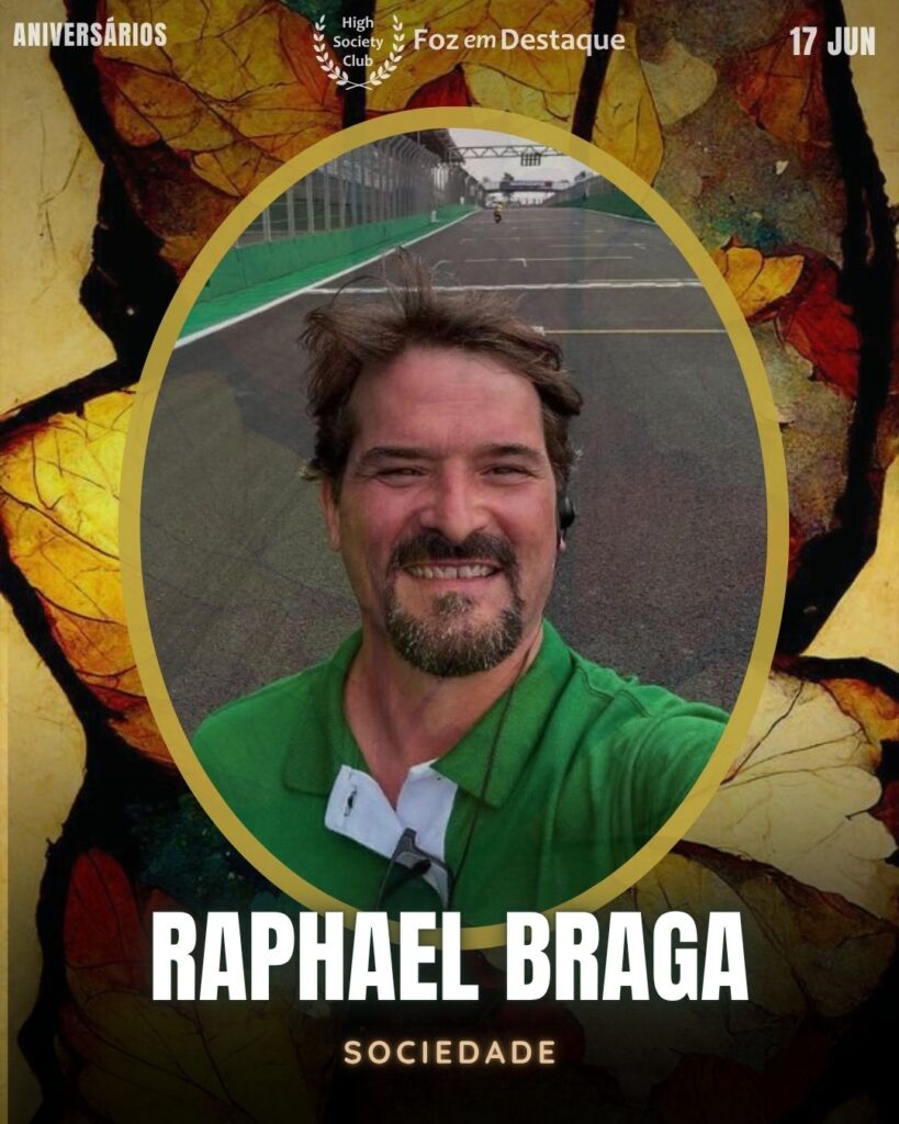 Raphael Braga-Aniversariantes 17 Junho Foz