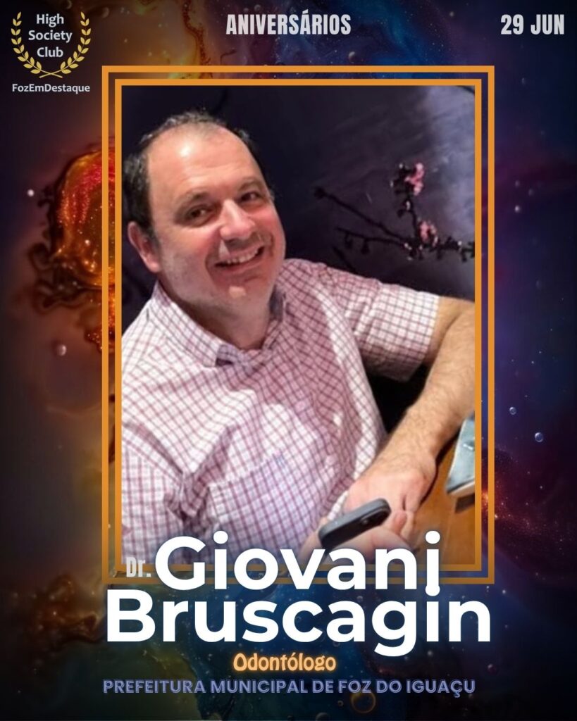 Dr. Giovani Bruscagin
aniversariantes 29 junho HighSocietyClub