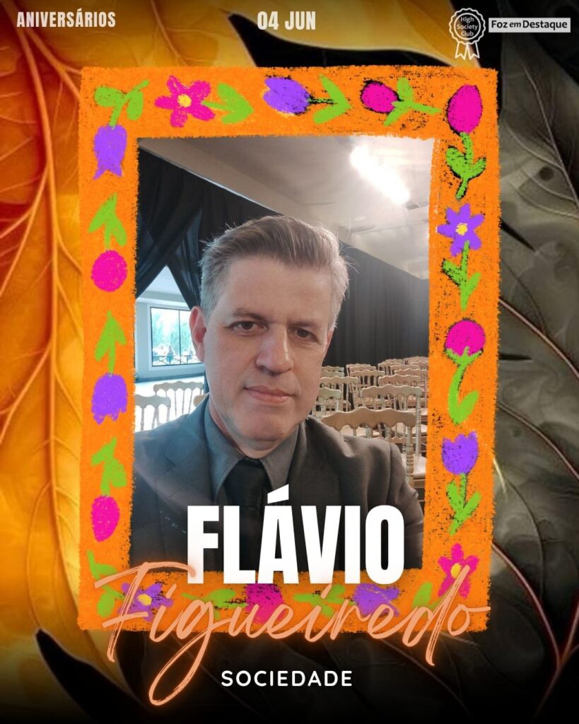 Flávio Figueiredo
Sociedade
Aniversários 04 de junho 2025 Foz em Destaque High Society Club - Parabéns aos integrantes de nosso clube de vantagens!!
