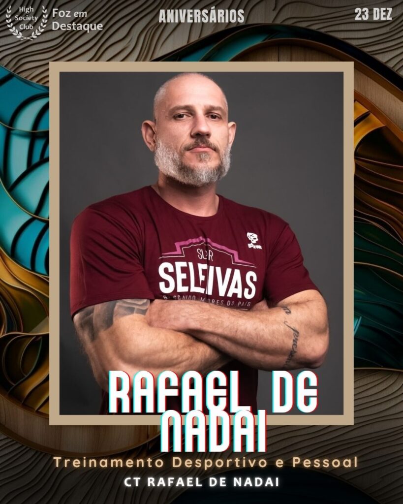 Rafael de Nadai - Treinamento Desportivo e Pessoal - CT Rafael de Nadai
Aniversários 11 de junho 2025 Foz em Destaque High Society Club