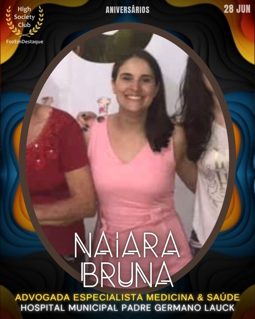 Dra. Naiara Bruna - Advogada especialista em Medicina & Saúde
HighSocietyClub Foz em Destaque