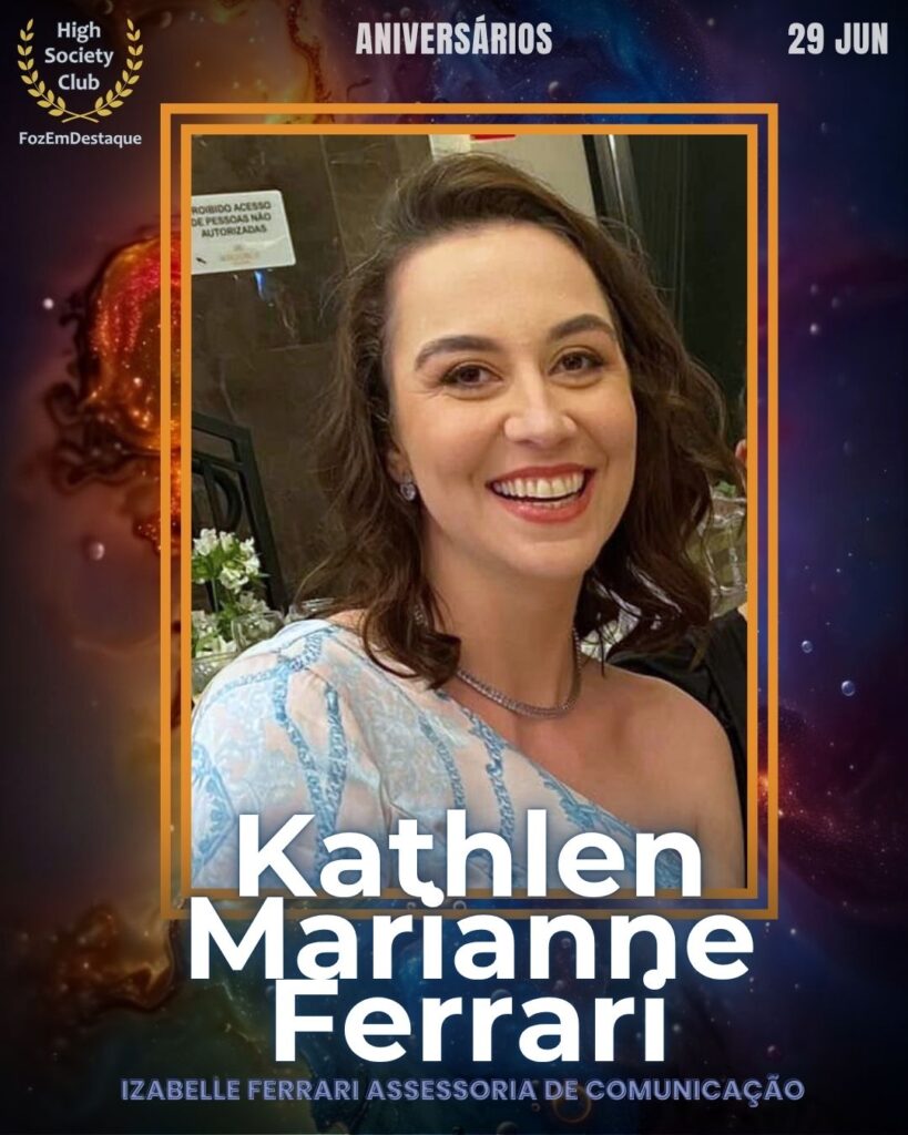 Kathlen Marianne Ferrari
aniversariantes 29 junho HighSocietyClub