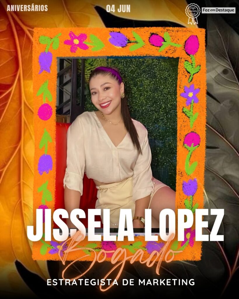 Jissela Lopez Bogado
Estrategista de Marketing
Aniversários 04 de junho 2025 Foz em Destaque High Society Club - Parabéns aos integrantes de nosso clube de vantagens!!