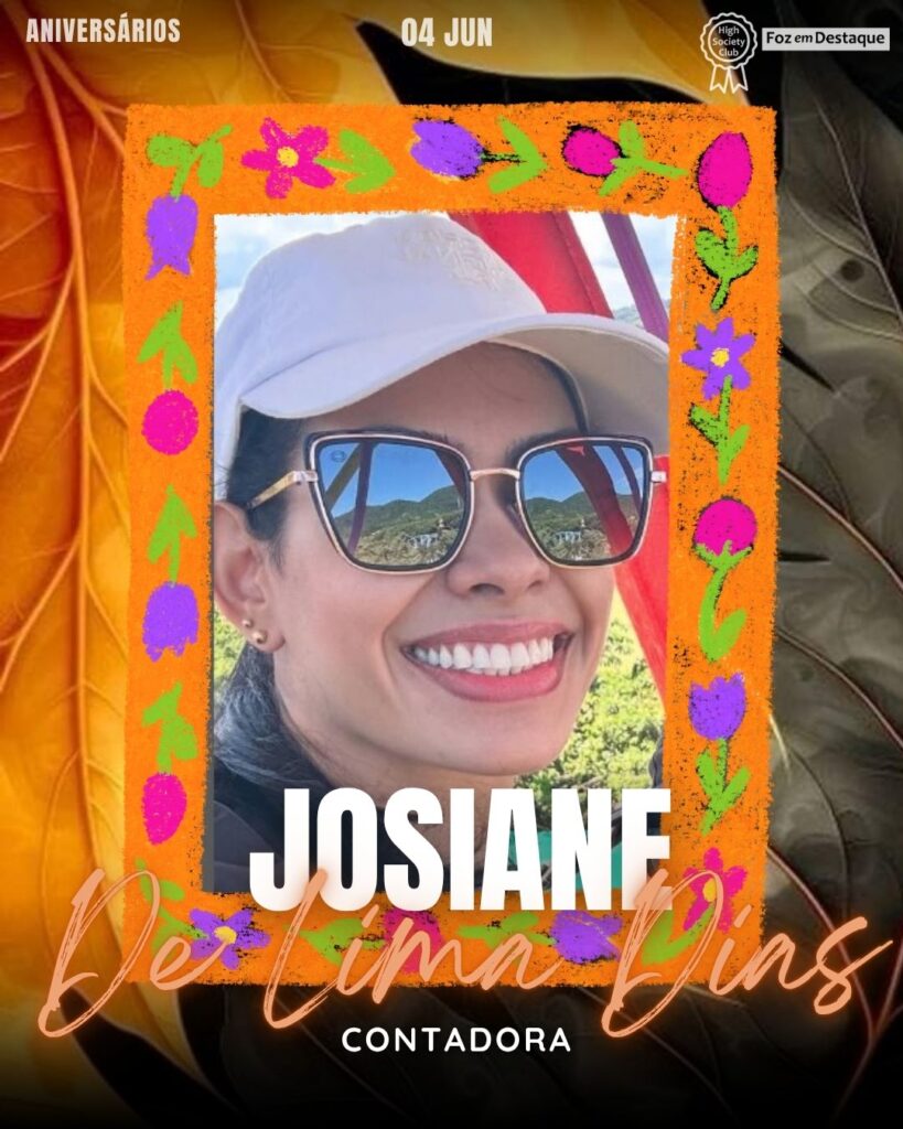 Josiane De Lima Dias
Contadora
Aniversários 04 de junho 2025 Foz em Destaque High Society Club - Parabéns aos integrantes de nosso clube de vantagens!!