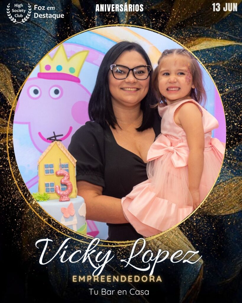 Vicky Lopez-
Empreendedora - Tu Bar en Casa
junho 2025 Foz em Destaque High Society Club - Parabéns aos aniversariantes integrantes de nosso clube de vantagens!!!