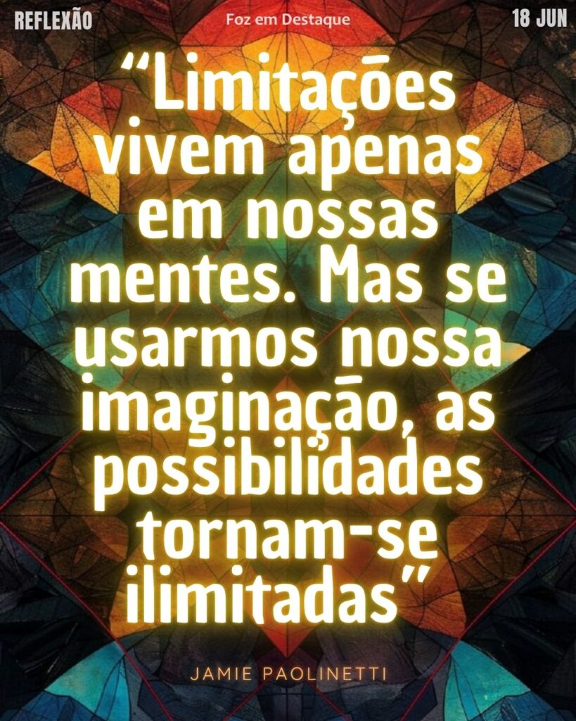 Reflexão Diária Jamie Paolinetti: Descubra como a imaginação quebra barreiras e transforma limitações em oportunidades ilimitadas.