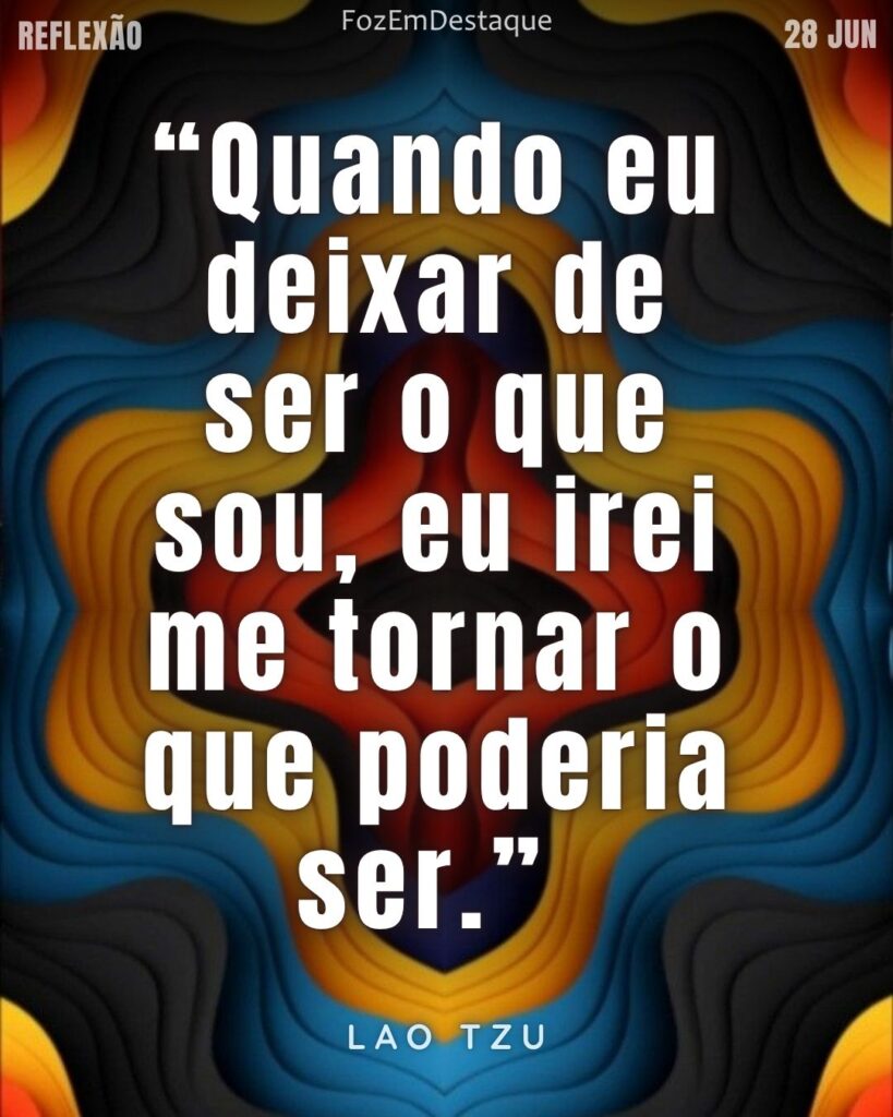 deixar de ser: lição de Lao Tzu
“Quando eu deixar de ser o que sou, eu irei me tornar o que poderia ser” – Lao Tzu.