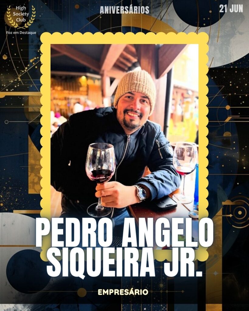 Pedro Angelo Siqueira Jr.
Empresário
21-06-2025-high-society-club