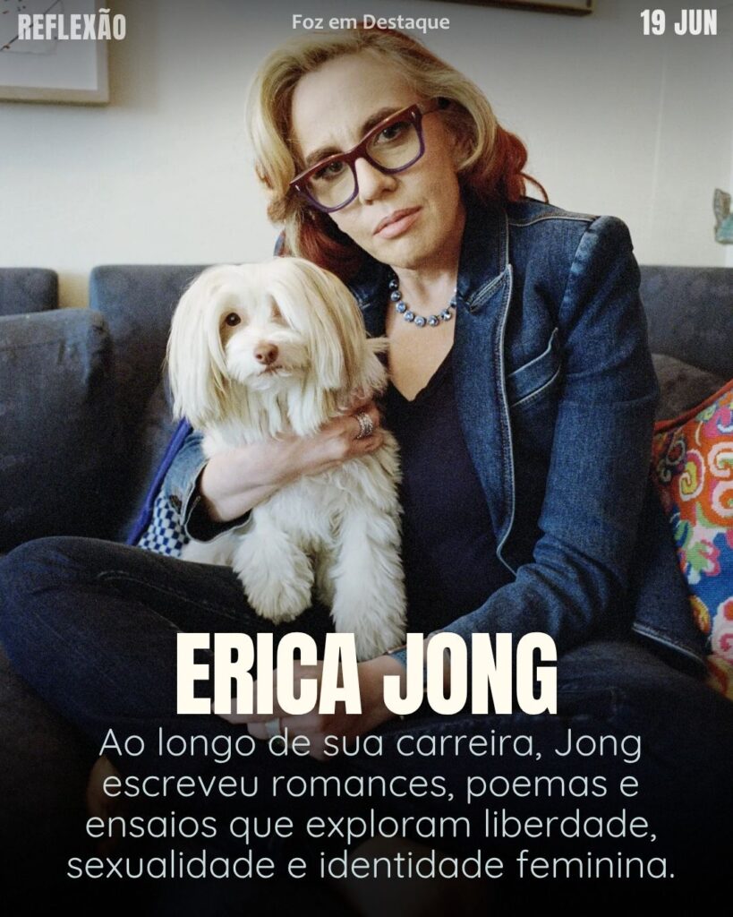 Erica Jong biografia e reflexão – Liberdade e Autonomia - Reflexão Foz em Destaque