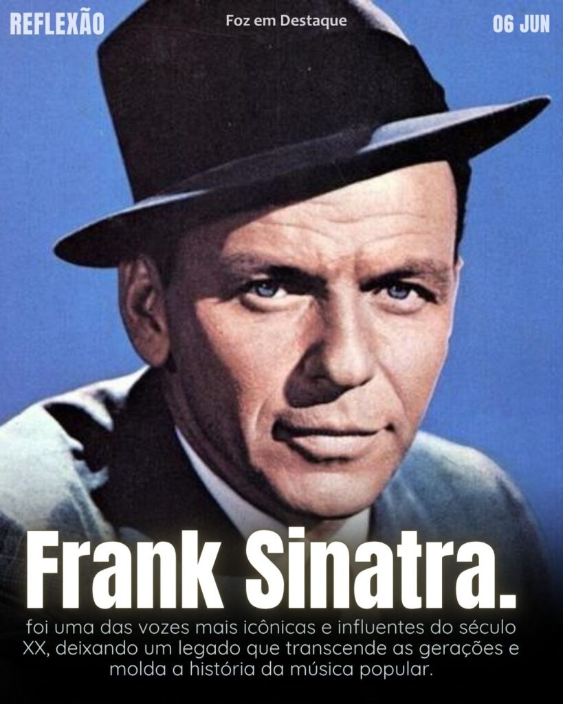 “A melhor vingança é o sucesso maciço”
Frank Sinatra.
Reflexão 06 de Junho 2025 Foz em Destaque “Sua Vida mais divertida”. Conheça e reflita com frases de pessoas que fazem a nossa história...