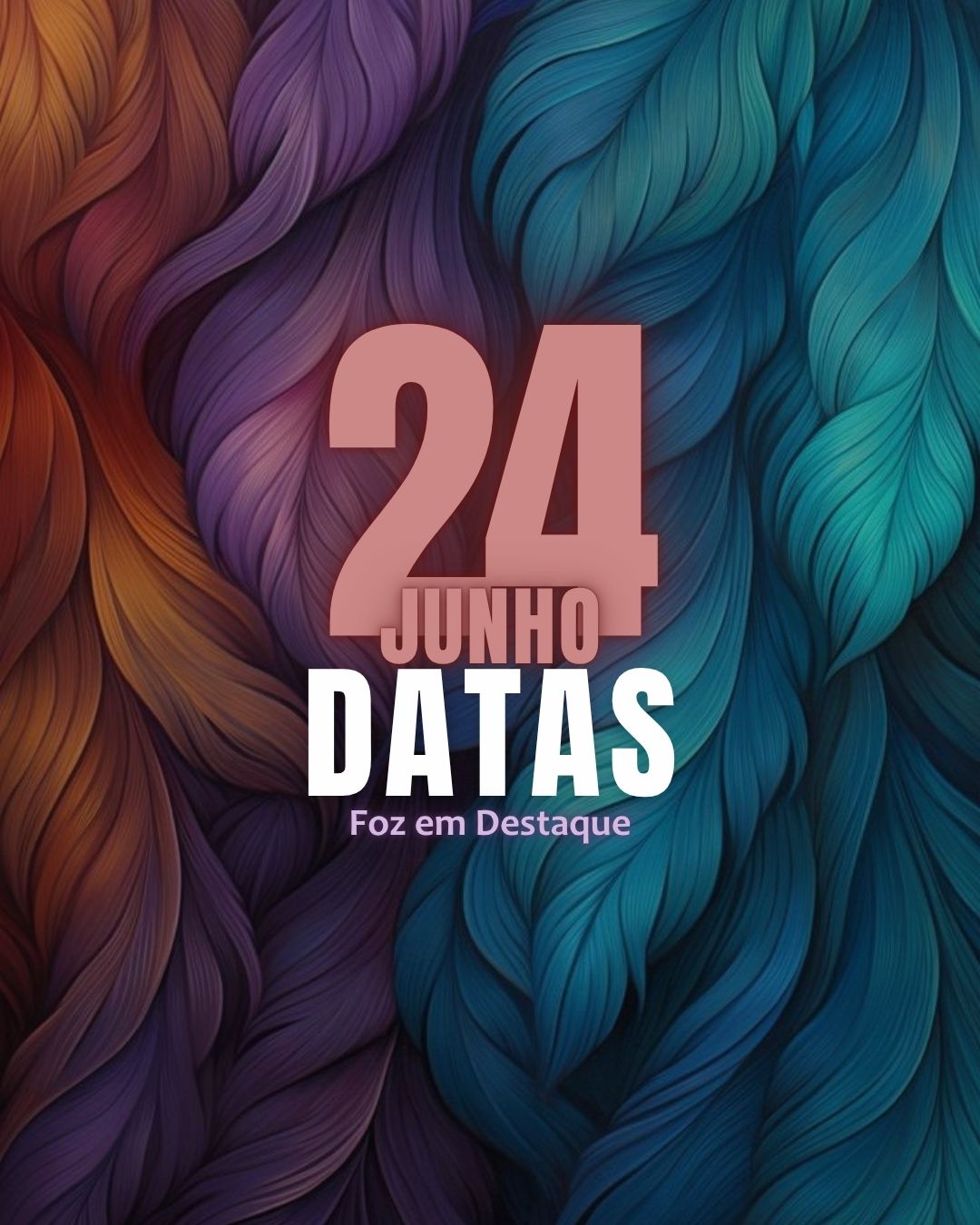 Datas comemorativas de 24 de junho de 2025 | Foz em Destaque 4