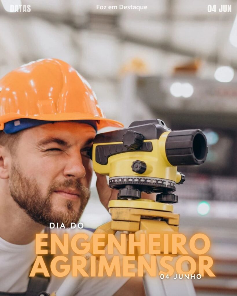 Dia do Engenheiro Agrimensor
Datas 04 de junho 2025 Foz em Destaque "Sua Vida mais divertida".