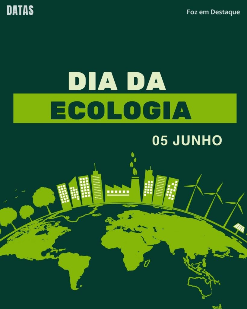 Dia da Ecologia
Datas 05 de junho 2025 Foz em Destaque "Sua Vida mais divertida". Conheça a relevância e celebre as datas comemorativas de hoje.