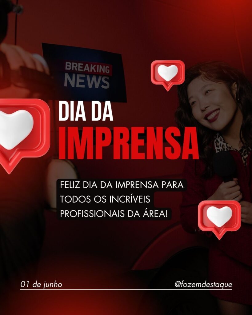 Dia da Imprensa
Datas 01 de junho 2025 Foz em Destaque "Sua Vida mais divertida".