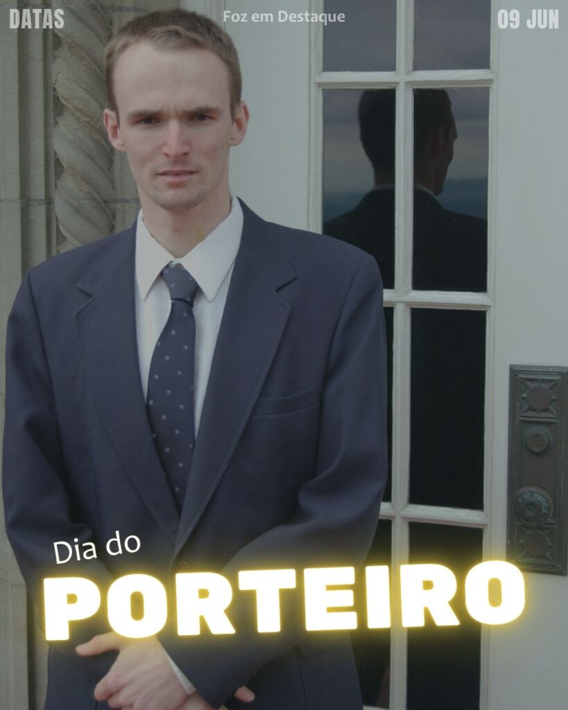 Dia do Porteiro
Datas 09 de junho 2025 Foz em Destaque "Sua Vida mais divertida".