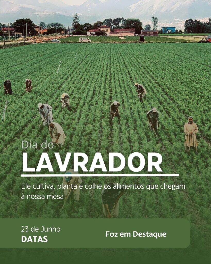 Datas comemorativas 23 de junho - Foz em Destaque - Dia do Lavrador