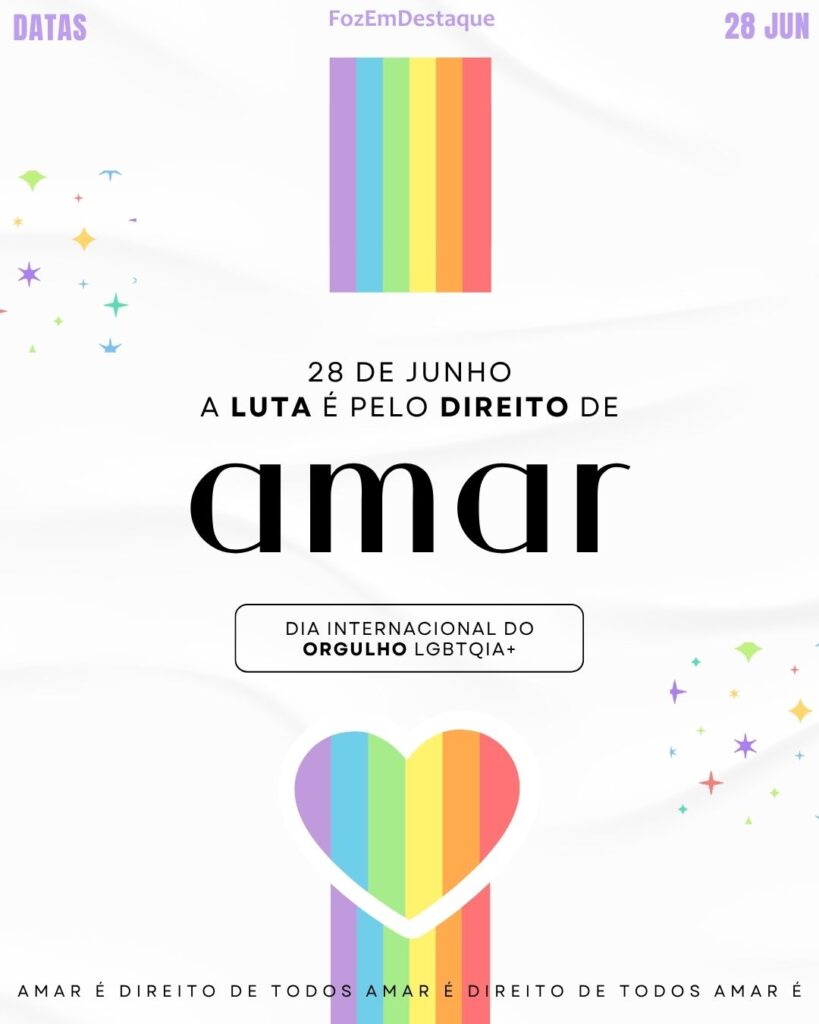 Dia Internacional do Orgulho LGBT
datas comemorativas 28 junho FozEmDestaque Foz em Destaque