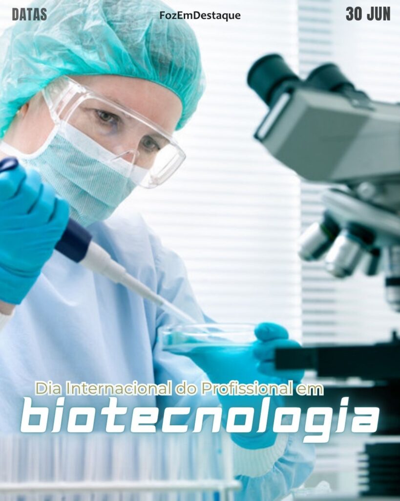  Dia Internacional do Profissional em Biotecnologia
data 30 de junho