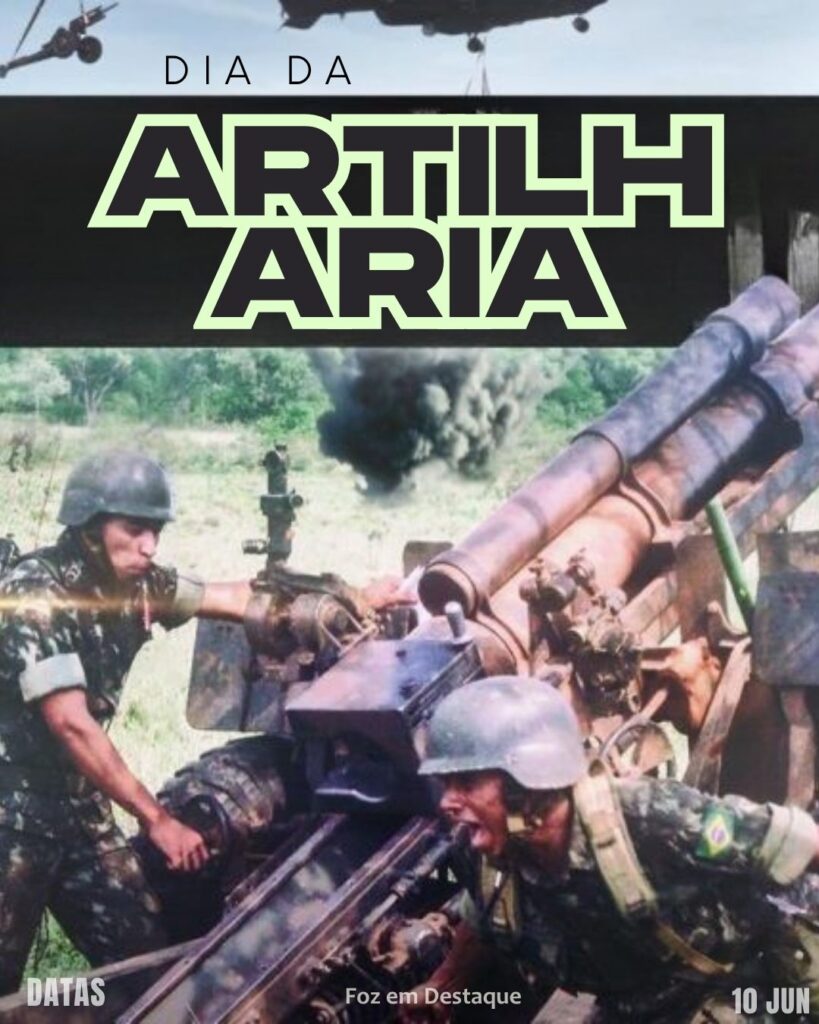 Dia da Artilharia
Datas 10 de junho 2025 Foz em Destaque "Sua Vida mais divertida".